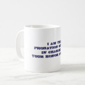 Ik ben de Probation Officer, verantwoordelijk voor Koffiemok (Voorkant links)