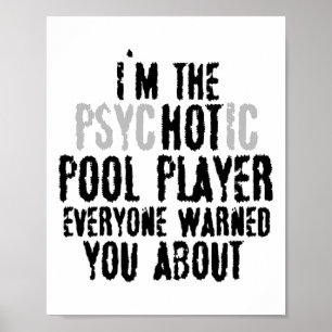 Ik ben de psychotische hot pool speler - snooker b poster