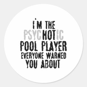 Ik ben de psychotische hot pool speler - snooker b ronde sticker