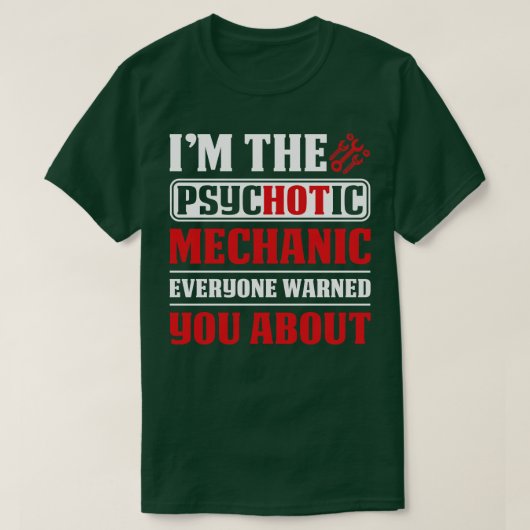 Ik ben de psychotische monteur die iedereen Mechan T-shirt (Design voorkant)