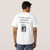 Ik ben de Quilter die je je hebt gewaarschuwd. T-shirt (Achterkant volledig)