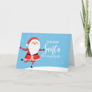 Ik ben de reden dat Santa een ondeugende lijst hee Kaart
