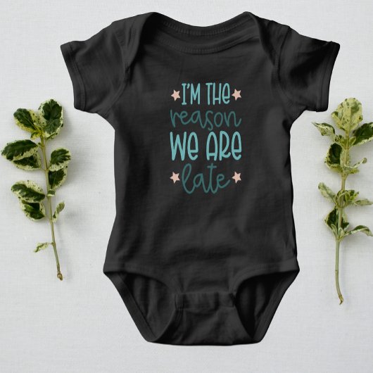 Ik ben de reden dat we laat Baby bodysuit zijn