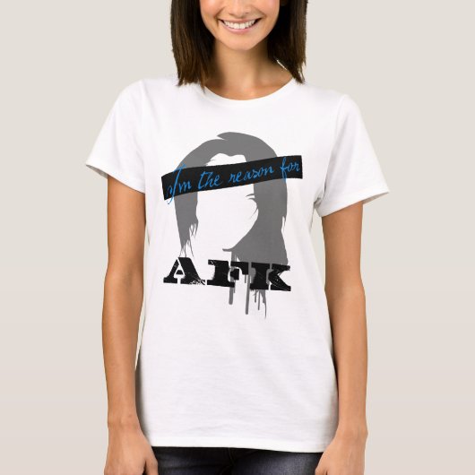Ik ben de reden voor AFK T-shirt (Voorkant)
