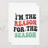 Ik ben de reden voor het seizoen grappig kerstcade aankondiging (Voorkant / Achterkant)