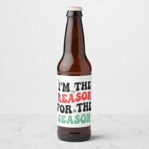 Ik ben de reden voor het seizoen Grappig kerstcade Bier Etiket
