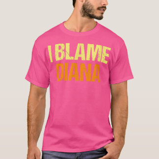 Ik ben de schuldig aan Diana Funny Friends Humor B T-shirt