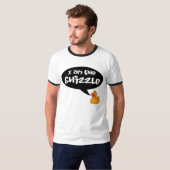 Ik ben de Shizzle. T-shirt (Voorkant volledig)