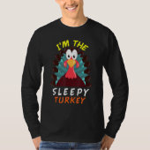 Ik ben de Sleepy Turkije Thanksgiving Mannen Vrouw T-shirt (Voorkant)