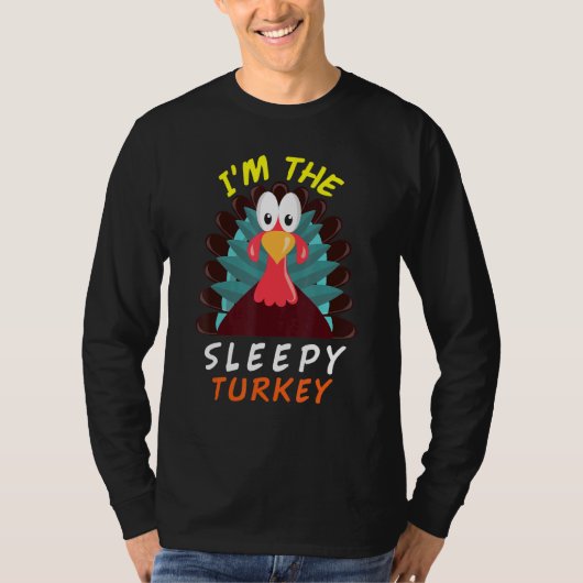 Ik ben de Sleepy Turkije Thanksgiving Mannen Vrouw T-shirt (Voorkant)
