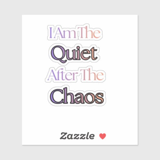 Ik Ben De Stilte Na De Chaos Sticker (Vel)