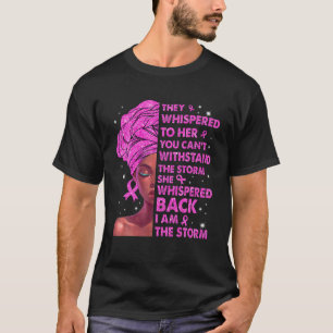Ik ben de Storm zwarte vrouw na borstkanker Awar T-shirt