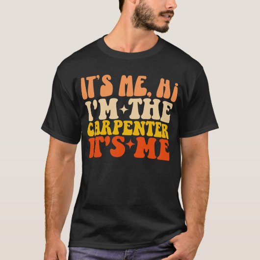 Ik ben de timmerman, ik ben de groovy grappig t-shirt (Voorkant)
