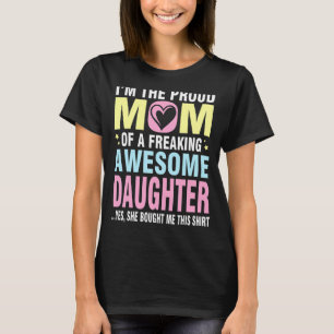Ik ben de trotse moeder van een verdomd Geweldige T-shirt
