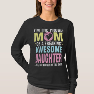 Ik ben de trotse moeder van een verdomd Geweldige  T-shirt