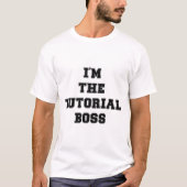 Ik ben de tutorialbaas t-shirt (Voorkant)