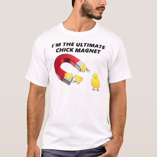 IK BEN DE ULTIEME CHICK MAGNET T-SHIRT (Voorkant)