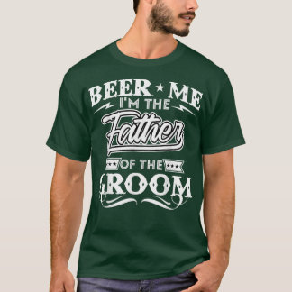 Ik ben de vader van de groomdrinker bier W T-shirt