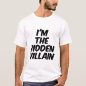 Ik ben de verborgen schurk t-shirt (Voorkant)