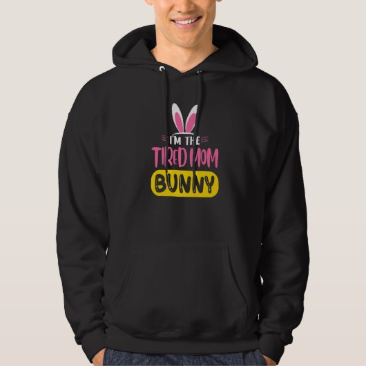 Ik ben de vermoeide mama konijntje oren eitjes paa hoodie (Voorkant)