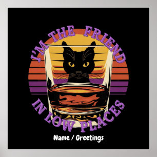 Ik ben de vriend in lage plaatsen grappig citaat poster