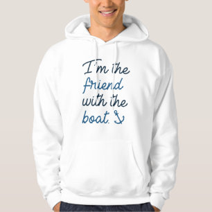 Ik ben de vriend met de boot hoodie