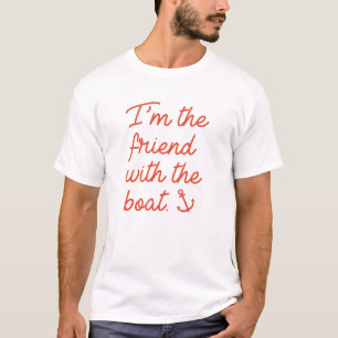 Ik ben de vriend met de boot t-shirt