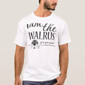 Ik ben de Walrus T-shirt (Voorkant)