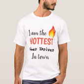 Ik ben de warmste bestuurder in het stadvuur t-shirt (Voorkant)