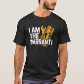 Ik ben de Warranty Race Auto Parts Repair Guy Mech T-shirt (Voorkant)