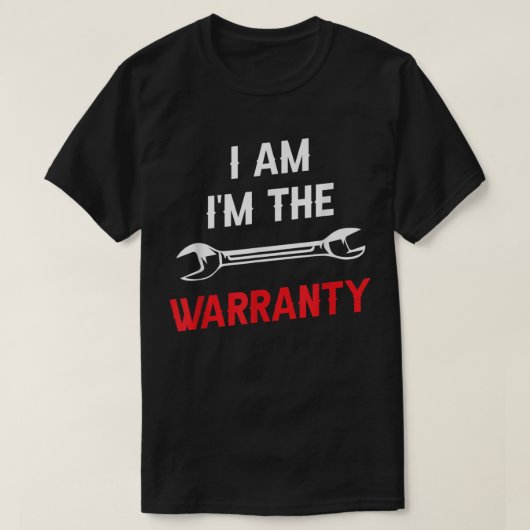 Ik ben de Warranty Tools Hobby Car Mechanic T-shirt (Design voorkant)