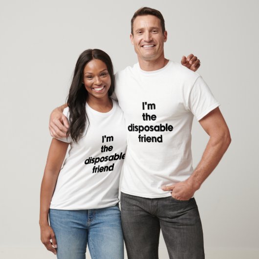 Ik ben de wegwerpvriend t-shirt (Unisex)