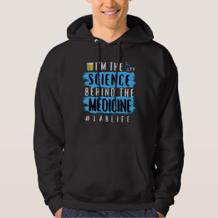 IK BEN DE WETENSCHAP ACHTER DE MEDICIJN #LABLIFE HOODIE