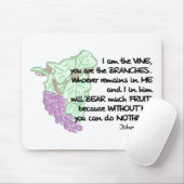 Ik ben de wijnstok, jij bent de takken... Muismat (Met muis)