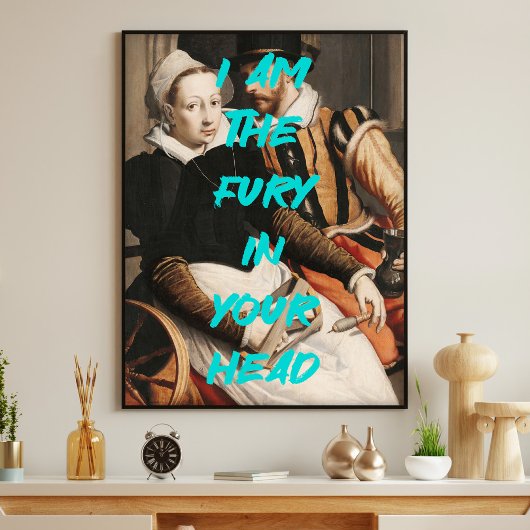 Ik ben de woede in je hoofd Renaissance Schilderij Poster