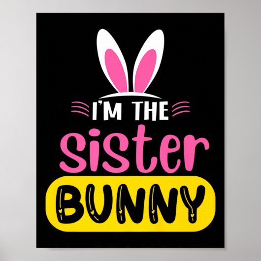 Ik ben de zus Bunny Rabbit Ears Ei Grappig Pasen T Poster (Voorkant)