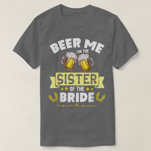 Ik ben de zuster van de bruidsbruiloft. t-shirt (Design voorkant)