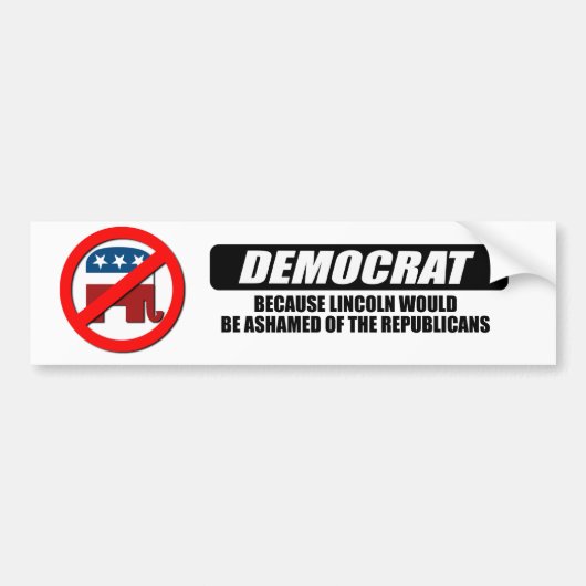 Ik ben democraat omdat Lincoln zich zou schamen Bumpersticker (Voorkant)