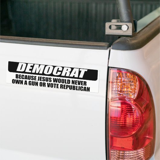 Ik ben Democratisch omdat Jezus nooit een pistool  Bumpersticker (Op Truck)