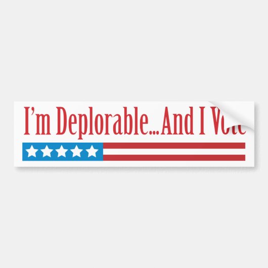 Ik ben Deplorable...En Ik Stem Bumpersticker (Voorkant)