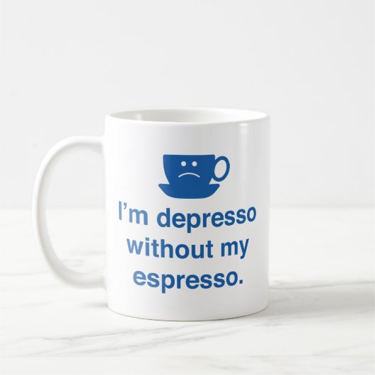 Ik ben Depresso zonder mijn Espresso Coffee Mok (Links)