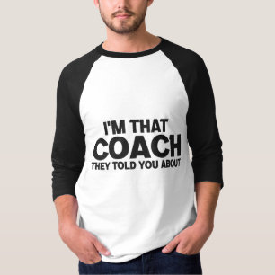 Ik ben die Coach Waarover Ze Het Hadden Grappig Ca T-shirt