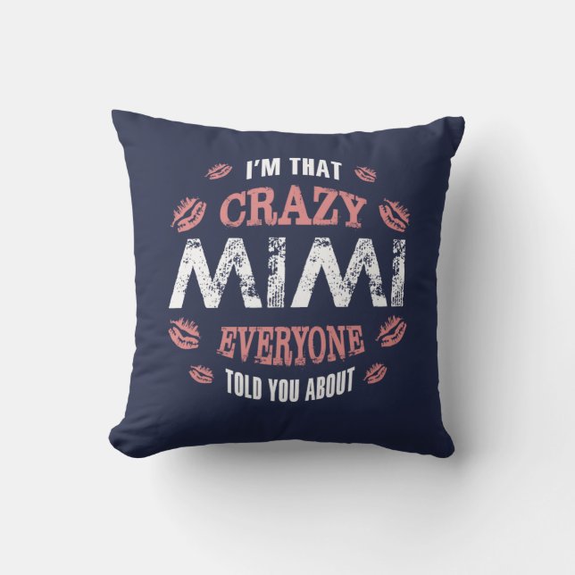 Ik ben die Crazy Mimi... Kussen (Voorkant)