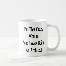 Ik ben die gekke vrouw die graag architect is. koffiemok