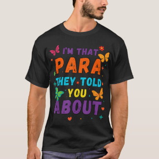 Ik ben die para die ze je hebben gewaarschuwd voor t-shirt