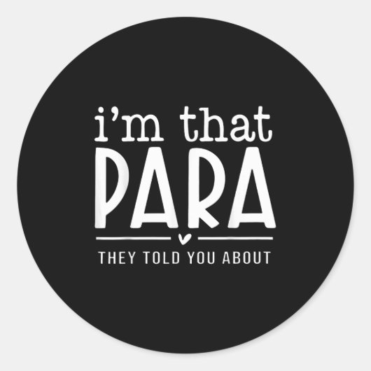 Ik ben die para die ze je vertelden over Paraprofe Ronde Sticker (Voorkant)