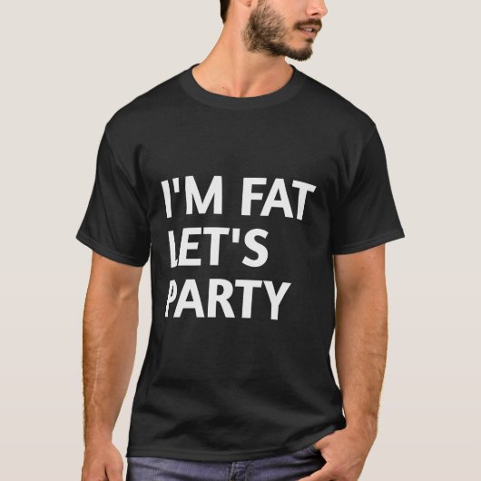 Ik ben dik laten we feesten t-shirt (Voorkant)
