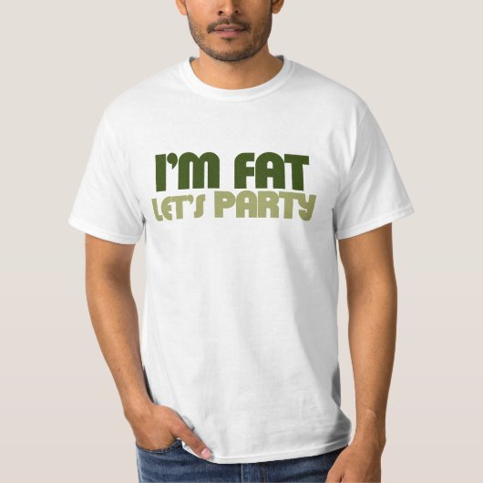 Ik ben dik, laten we feesten t-shirt (Voorkant)