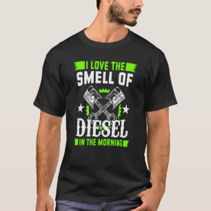 Ik ben dol op diesel in de ochtendauto. t-shirt