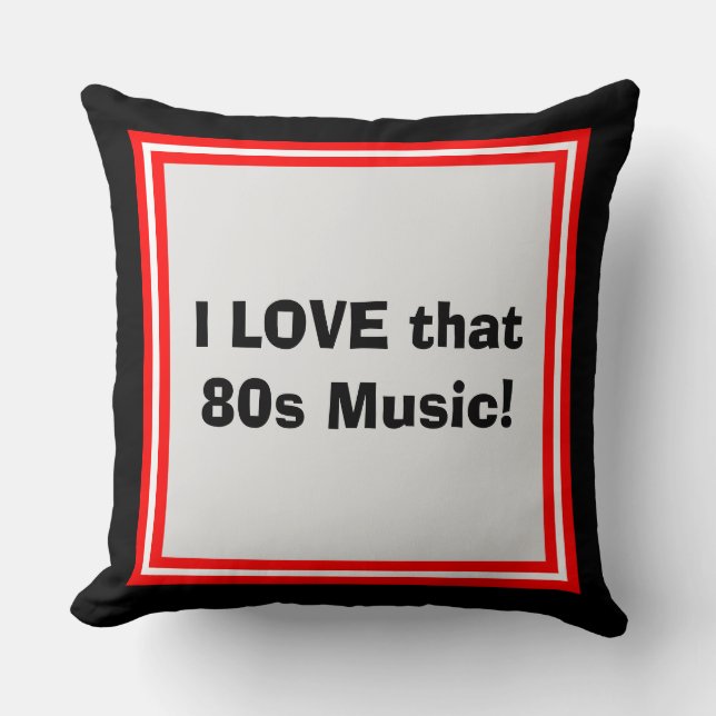 Ik ben dol op het 80s Music Sierkussen (Voorkant)